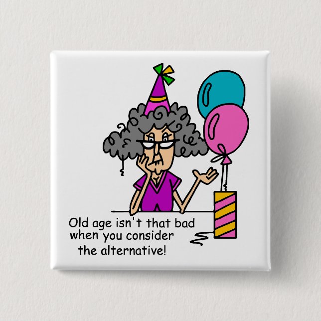 Birthday Alternative Humor Pinback Button (Front)