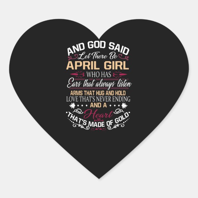 Birthday | And God Said Let There Be April Girl Heart Sticker (Front)