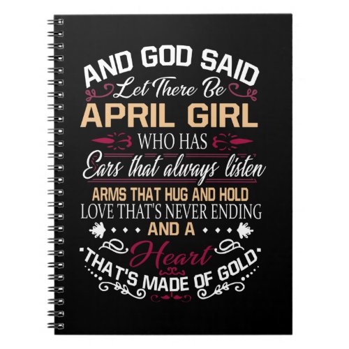 Birthday  And God Said Let There Be April Girl Notebook