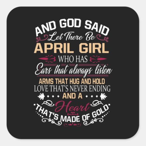 Birthday  And God Said Let There Be April Girl Square Sticker