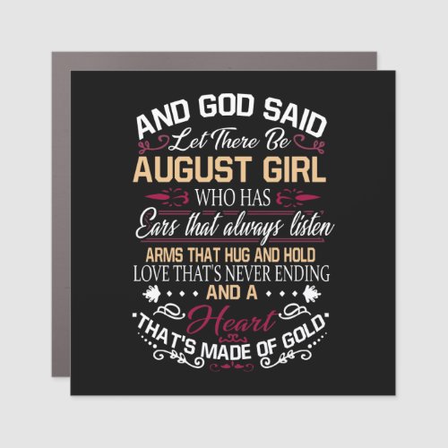 Birthday  And God Said Let There Be August Girl Car Magnet