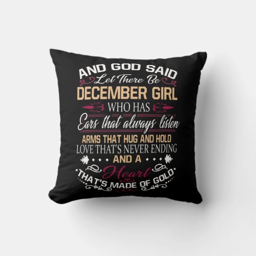 Birthday  And God Said Let There Be December Girl Throw Pillow