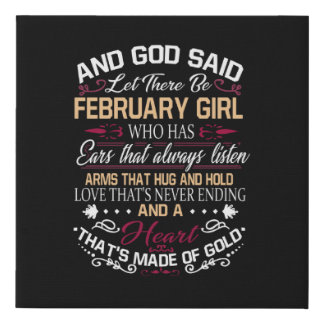 Birthday | And God Said Let There Be February Girl Faux Canvas Print