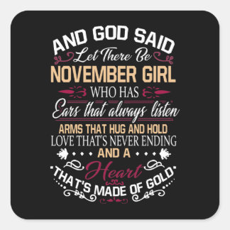 Birthday | And God Said Let There Be November Girl Square Sticker