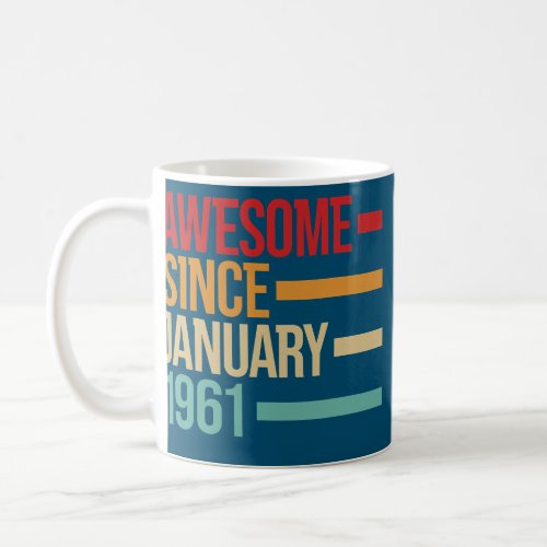 Birthday Awesome Since January 1961  Coffee Mug