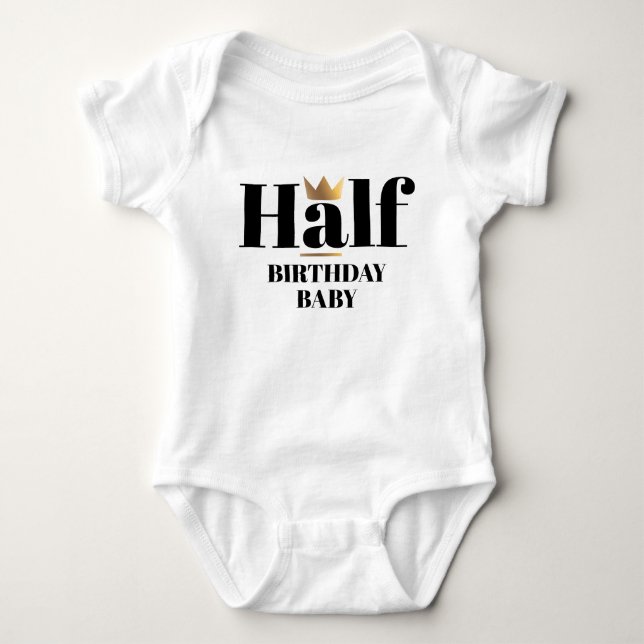 Birthday Baby Gold Crown Half Birthday Baby Bodysu Bodysuit (Front)