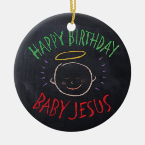 Birthday Baby Jesus _ Religious Christmas Chalk Ceramic Ornament