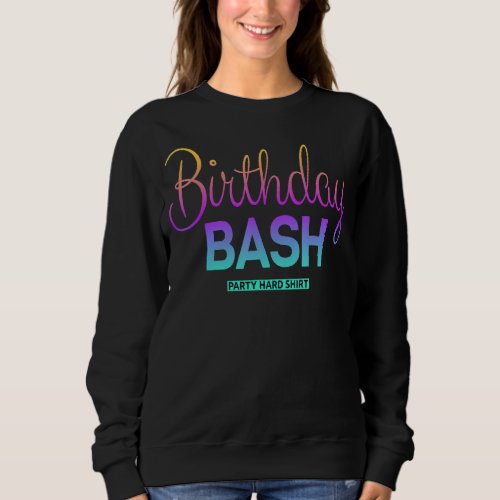 Birthday Bash  Family Matching Bday Squad Gang Par Sweatshirt