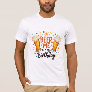 Birthday Beer Lover Humor for Friends Party Wear T-Shirt