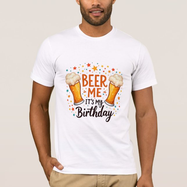 Birthday Beer Lover Humor for Friends Party Wear T-Shirt (Front)