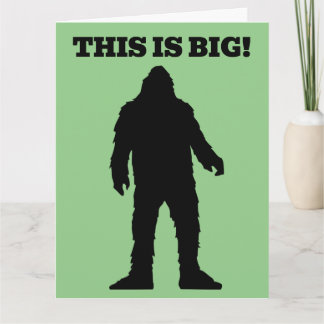 BIRTHDAY BIGFOOT FUNNY BIG Greeting Card