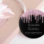 Birthday black pink glitter drips custom monogram  button<br><div class="desc">For a 21st (or any age) birthday party. A black background decorated with pink faux glitter drips, paint dripping look. Personalize and add a date , name and age. The name is written with a hand lettered style script. Perfect as party favors or save the date reminder for your guests....</div>