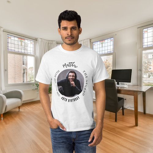 Birthday black white photo man myth legend T_Shirt