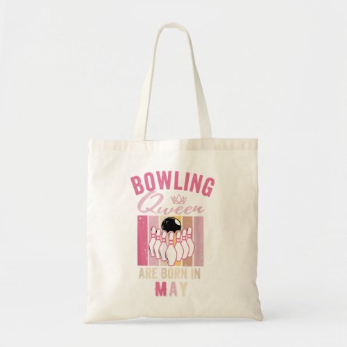Birthday Bowling Queen are Born in May Women Girls Tote Bag