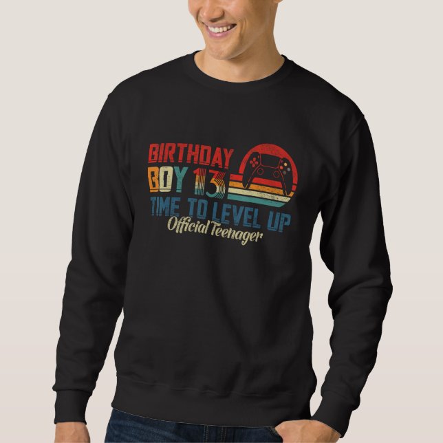 Birthday Boy 13 Time to Level Up 13th Birthday Boy Sweatshirt (Front)