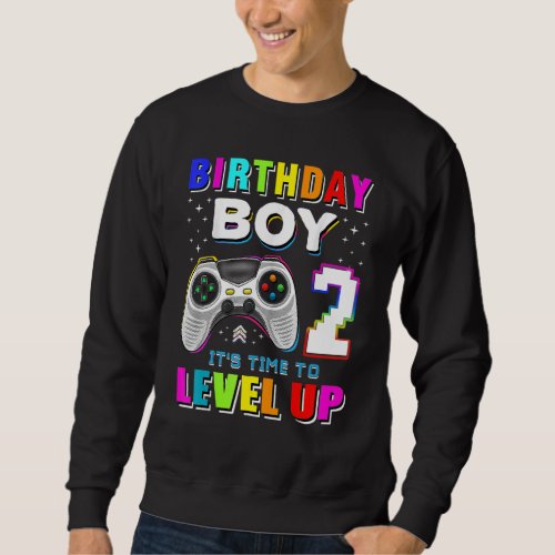 Birthday Boy 2 Its Time to Level Up Video Game Bir Sweatshirt