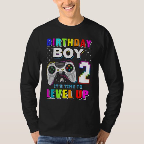 Birthday Boy 2 Its Time to Level Up Video Game Bir T_Shirt