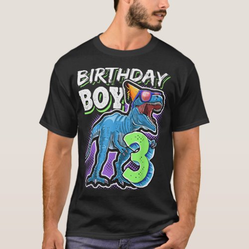 Birthday Boy 3 3rd Birthday T Rex Dinosaur Party G T_Shirt