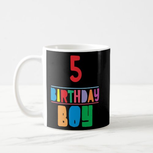 Birthday Boy 5 Years Old Colorful Party Matching F Coffee Mug