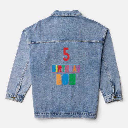 Birthday Boy 5 Years Old Colorful Party Matching F Denim Jacket