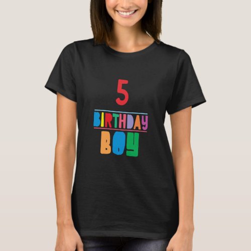 Birthday Boy 5 Years Old Colorful Party Matching F T_Shirt