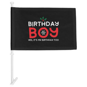 Birthday Boy - Birthday on Christmas Car Flag