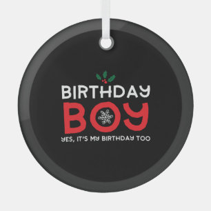 Birthday Boy - Birthday on Christmas Glass Ornament