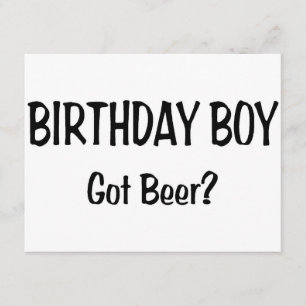 Birthday Boy Got Beer Card