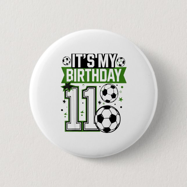 Birthday Boy Tees 11 Soccer Its My 11th Birthday B Button (Front)