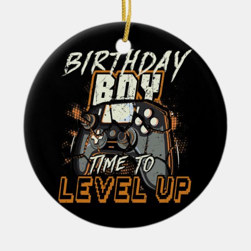 Birthday Boy Time To Level Up Funny Birthday Ceramic Ornament