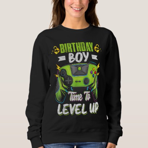 Birthday Boy Time to Level Up Video Game Birthday  Sweatshirt