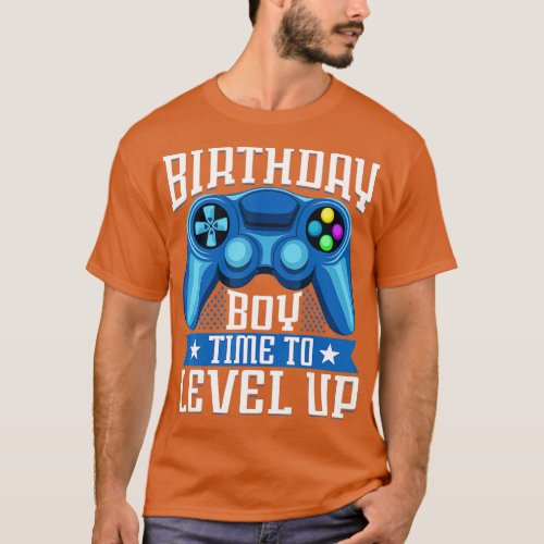 Birthday Boy Time to Level Up Video Game Birthday  T_Shirt