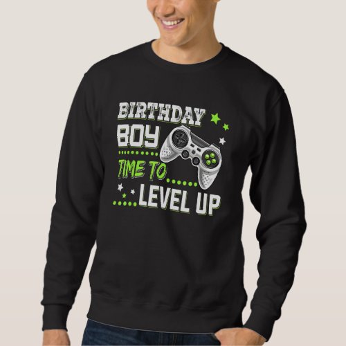 Birthday Boy Time To Level Up Video Gamer Birthday Sweatshirt