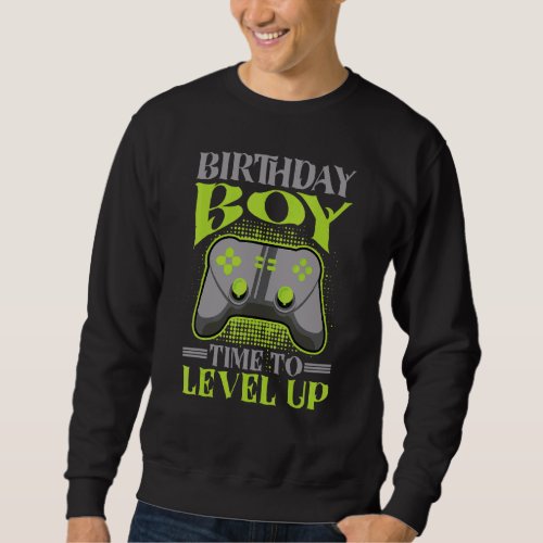 Birthday Boy Time To Level Up Video Gamer Controll Sweatshirt