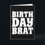 BIRTHDAY BRAT FUNNY GREETING CARDS<br><div class="desc">BIRTHDAY BRAT PINK CARD. INSIDE READS: HAPPY BIRTHDAY!</div>