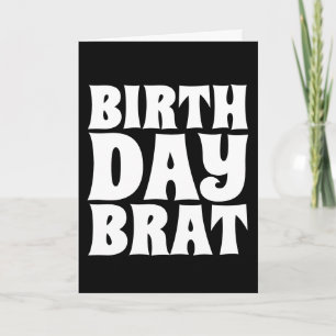 BIRTHDAY BRAT FUNNY GREETING CARDS