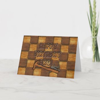 Birthday - Bro - Carpenter/construction Card by TrudyWilkerson at Zazzle
