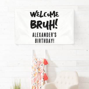 Birthday Bruh Boy's Teenager Teen Boy Welcome Banner