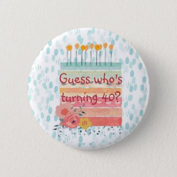 Birthday Cake 4oth Birthday Teal And Coral Button by Magical_Maddness at Zazzle