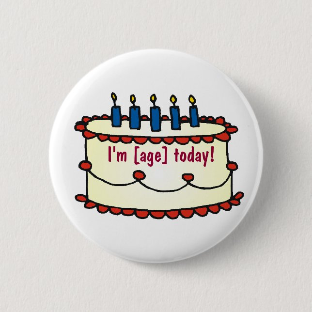 Birthday Cake, I'm [age] today! Pinback Button (Front)