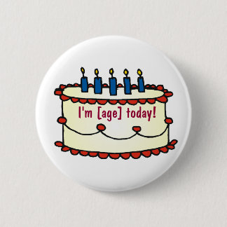 Birthday Cake, I'm [age] today! Pinback Button