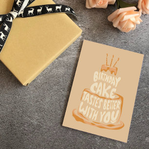 Birthday Cake Tastes Better With You - Funny Invitation