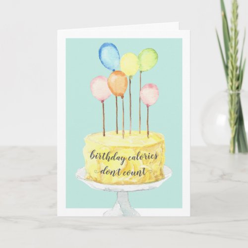 Birthday Calories Dont Count  Birthday Greeting Card