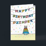 Birthday Card for Dziadek<br><div class="desc">You call your grandfather Dziadek,  not Grandpa. (Dziadek means grandfather in Polish.) Imagine how excited Dziadek will be to receive a birthday card addressed especially to him! Your dziadek also will love this card's fun,  colorful design with confetti and streamers which says "Happy birthday Dziadek".</div>
