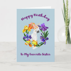 Birthday Card for Favorite Sister with Cockatoo