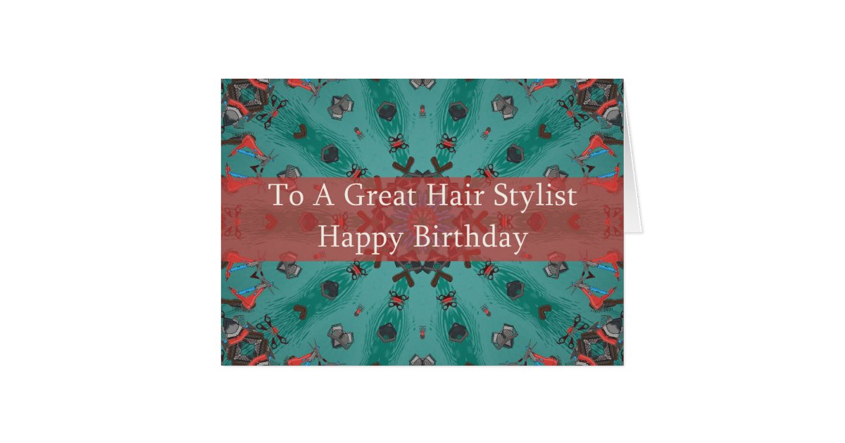 Birthday Card For Hair Stylist | Zazzle