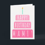 Birthday Card for Mami<br><div class="desc">Birthday Card for Mami. If you call your mother Mami instead of Mom, this birthday card is perfect for her. (Mami means mother in Spanish, German, Punjabi, & Slovene.). Your mami also will love this birthday card's gradient ombre pink design with a birthday cake that says "Happy birthday Mami!" Make...</div>