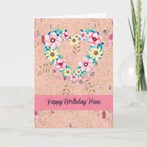 Birthday Card for Mum Floral Heart