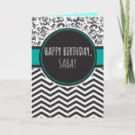 Birthday Card for Saba<br><div class="desc">You call your grandfather Saba,  not Grandpa. (Saba means grandfather in Hebrew.) Imagine how excited Saba will be to receive a birthday card addressed especially to him! Your saba also will love this card's stylish black,  white,  and aqua chevron and damask design.</div>