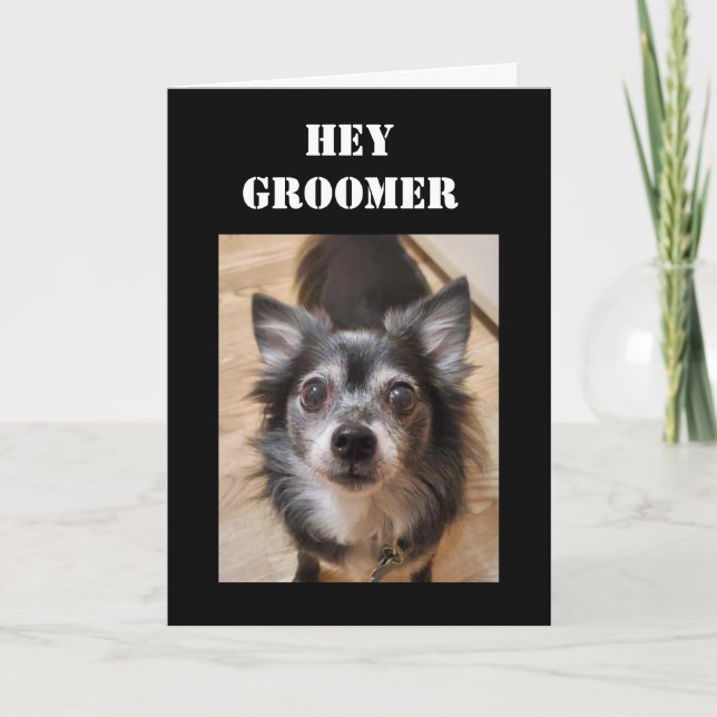 BIRTHDAY CARD FOR THE "BEST GROOMER" EVER (Front)